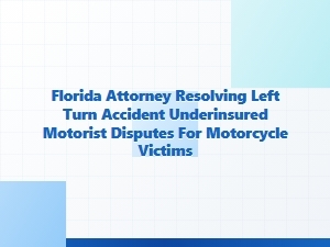 Florida Attorney Resolves Underinsured Left-Turn Motorcycle Claims