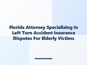 Florida Attorney for Elderly Victims in Left-Turn Accident Claims